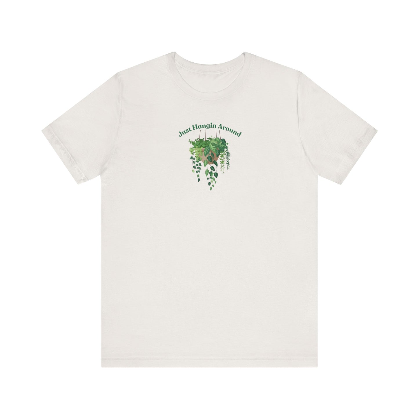 Just Hangin Around - Perfect for Plant Lovers, Gardening Gifts, Botanical Enthusiasts, Nature Fans, Eco-Friendly Style