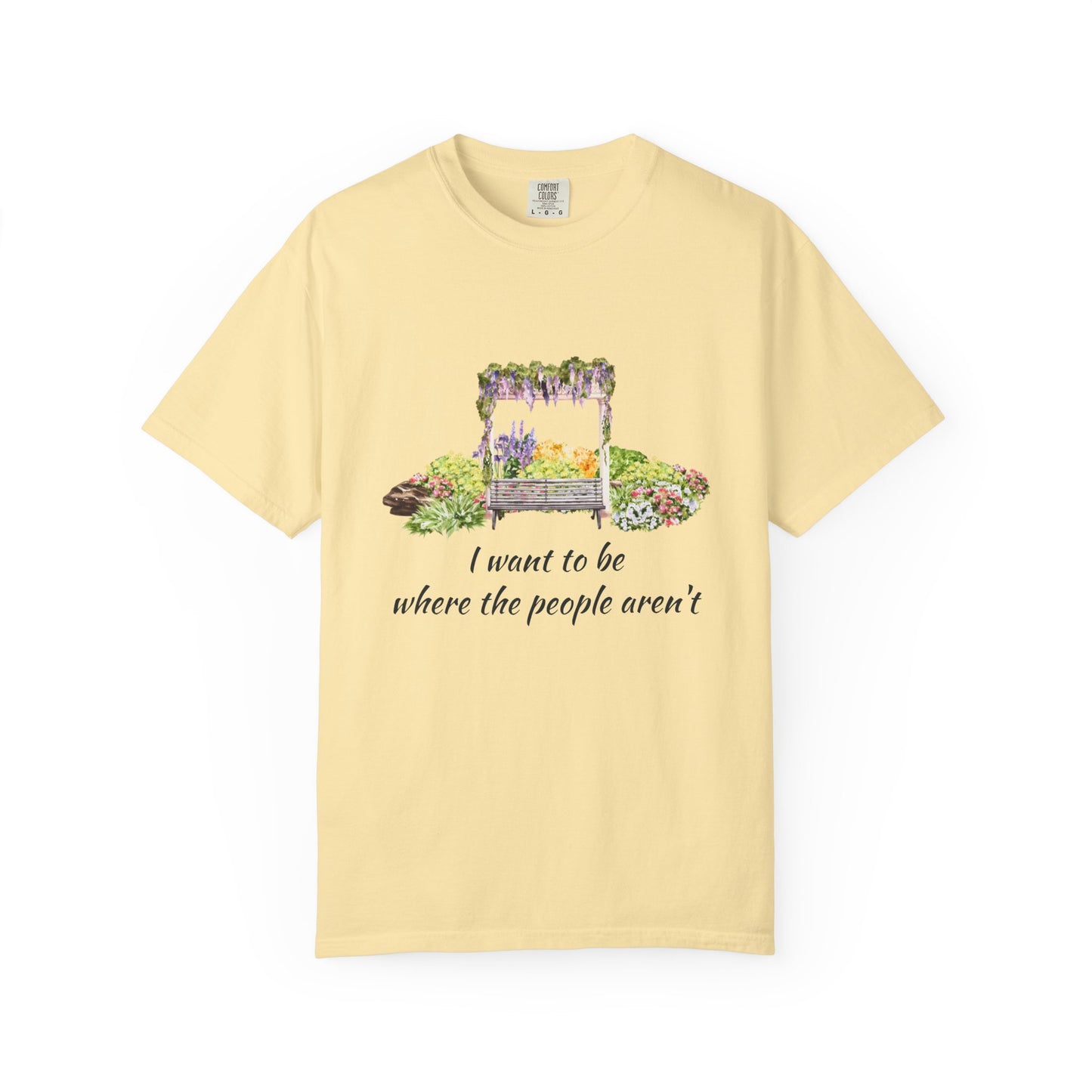 Funny 'want to be alone' T-Shirt, Unisex Garment-Dyed Tee, Gifts for Nature Lovers, Casual Wear, Summer Fashion, Gift for Friends
