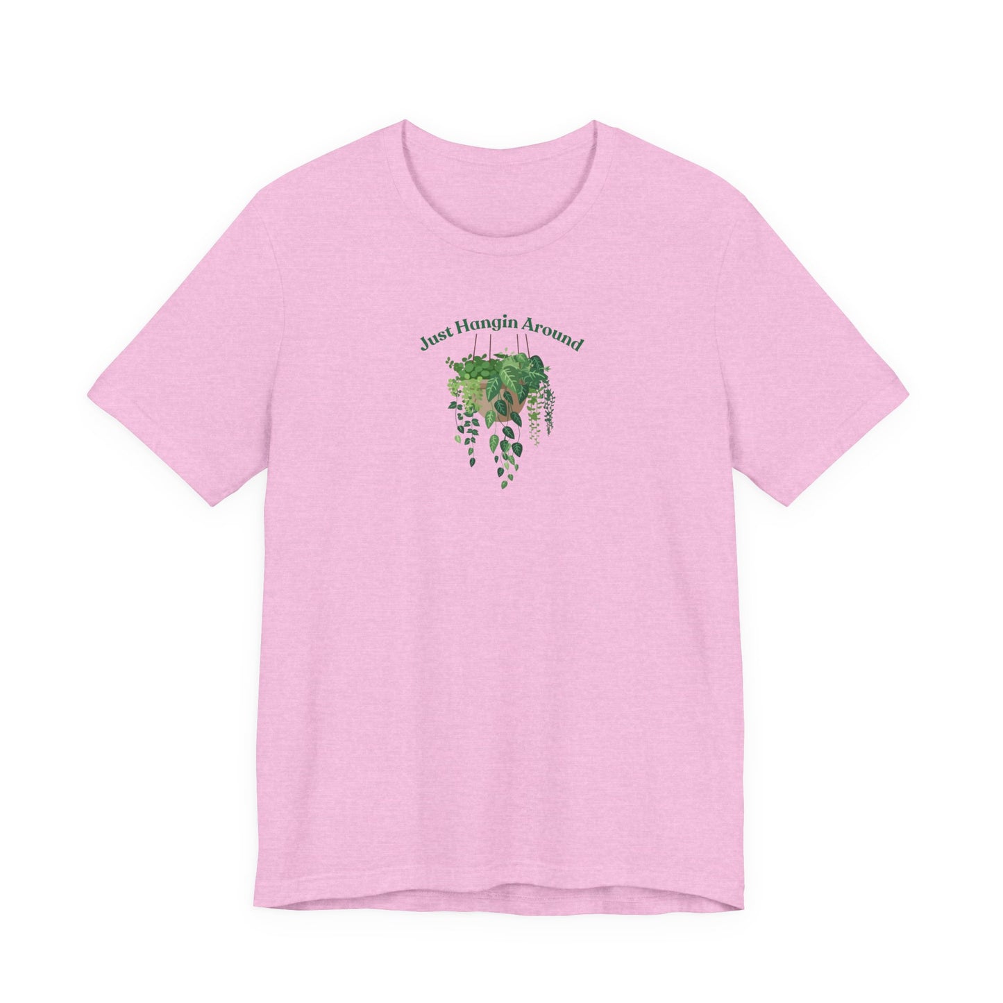 Just Hangin Around - Perfect for Plant Lovers, Gardening Gifts, Botanical Enthusiasts, Nature Fans, Eco-Friendly Style