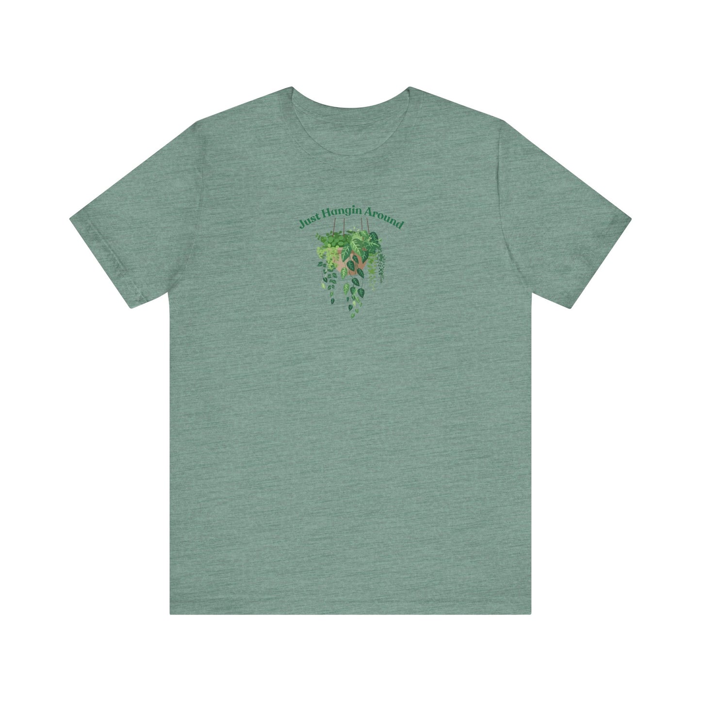 Just Hangin Around - Perfect for Plant Lovers, Gardening Gifts, Botanical Enthusiasts, Nature Fans, Eco-Friendly Style