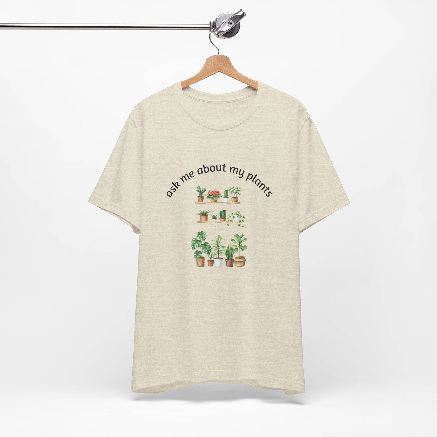 Ask Me About My Plants Unisex Tee - Perfect for Plant Lovers, Gardening Gifts, Botanical Enthusiasts, Nature Fans, Eco-Friendly Style
