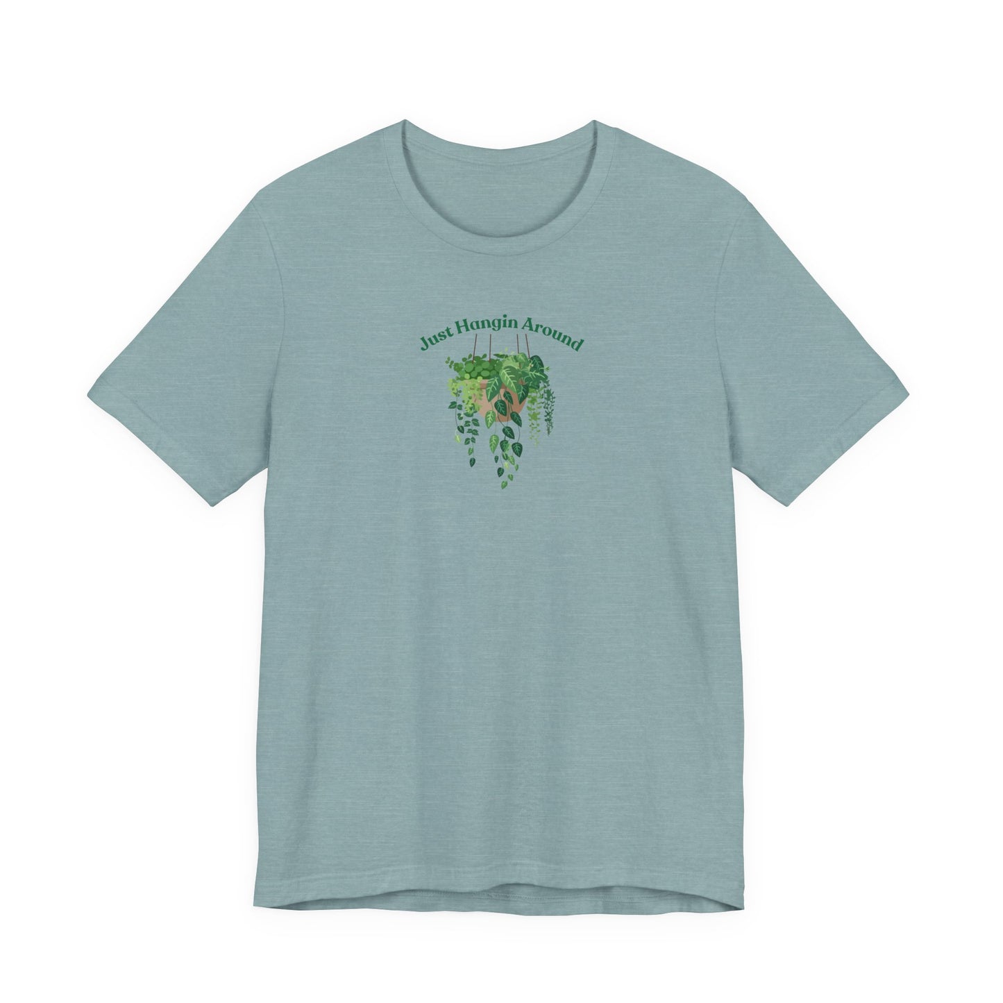 Just Hangin Around - Perfect for Plant Lovers, Gardening Gifts, Botanical Enthusiasts, Nature Fans, Eco-Friendly Style