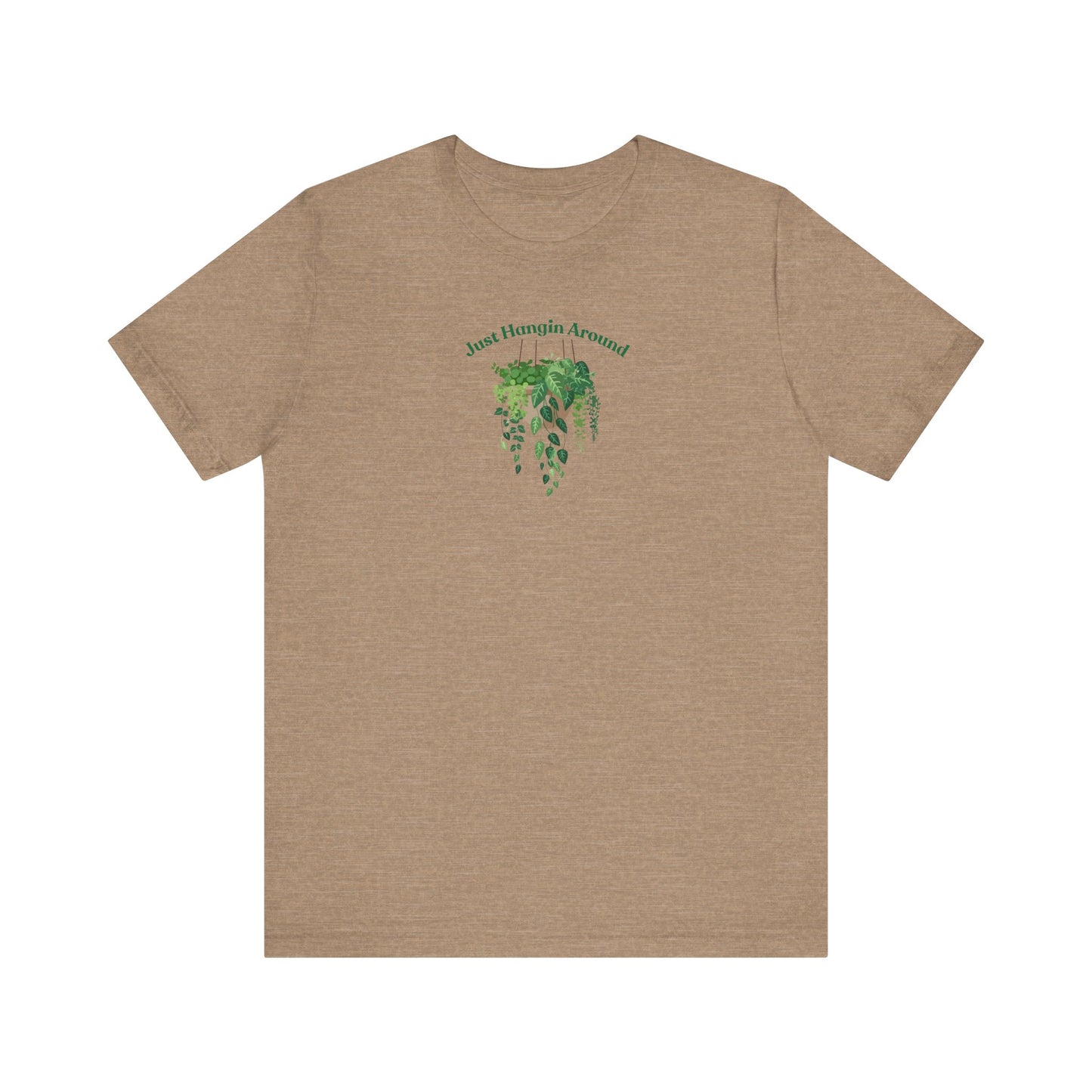Just Hangin Around - Perfect for Plant Lovers, Gardening Gifts, Botanical Enthusiasts, Nature Fans, Eco-Friendly Style