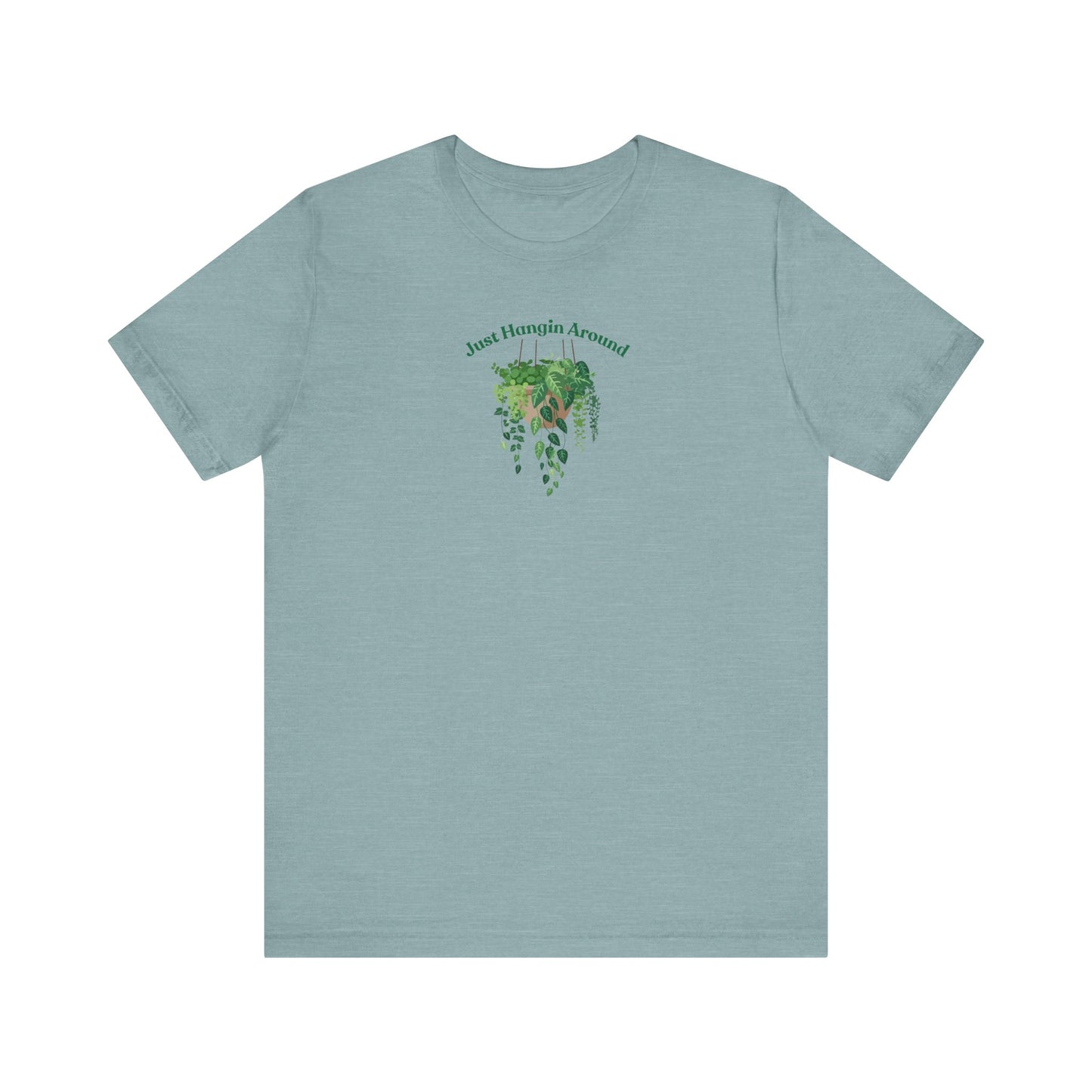 Just Hangin Around - Perfect for Plant Lovers, Gardening Gifts, Botanical Enthusiasts, Nature Fans, Eco-Friendly Style