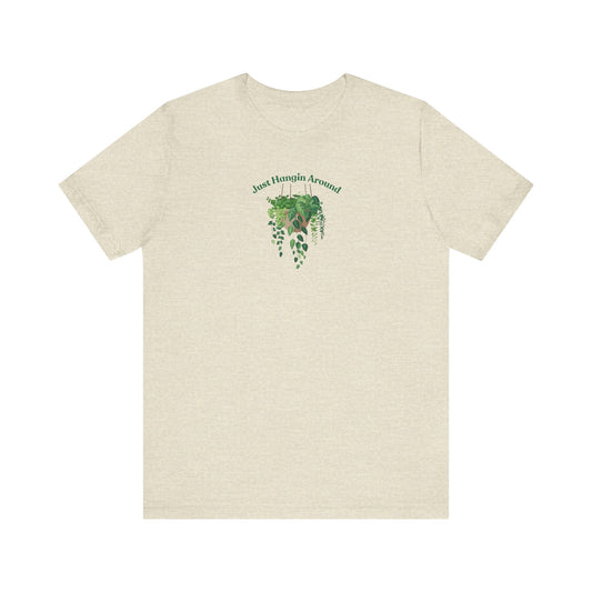 Just Hangin Around - Perfect for Plant Lovers, Gardening Gifts, Botanical Enthusiasts, Nature Fans, Eco-Friendly Style